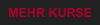 MEHR KURSE