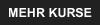 MEHR KURSE